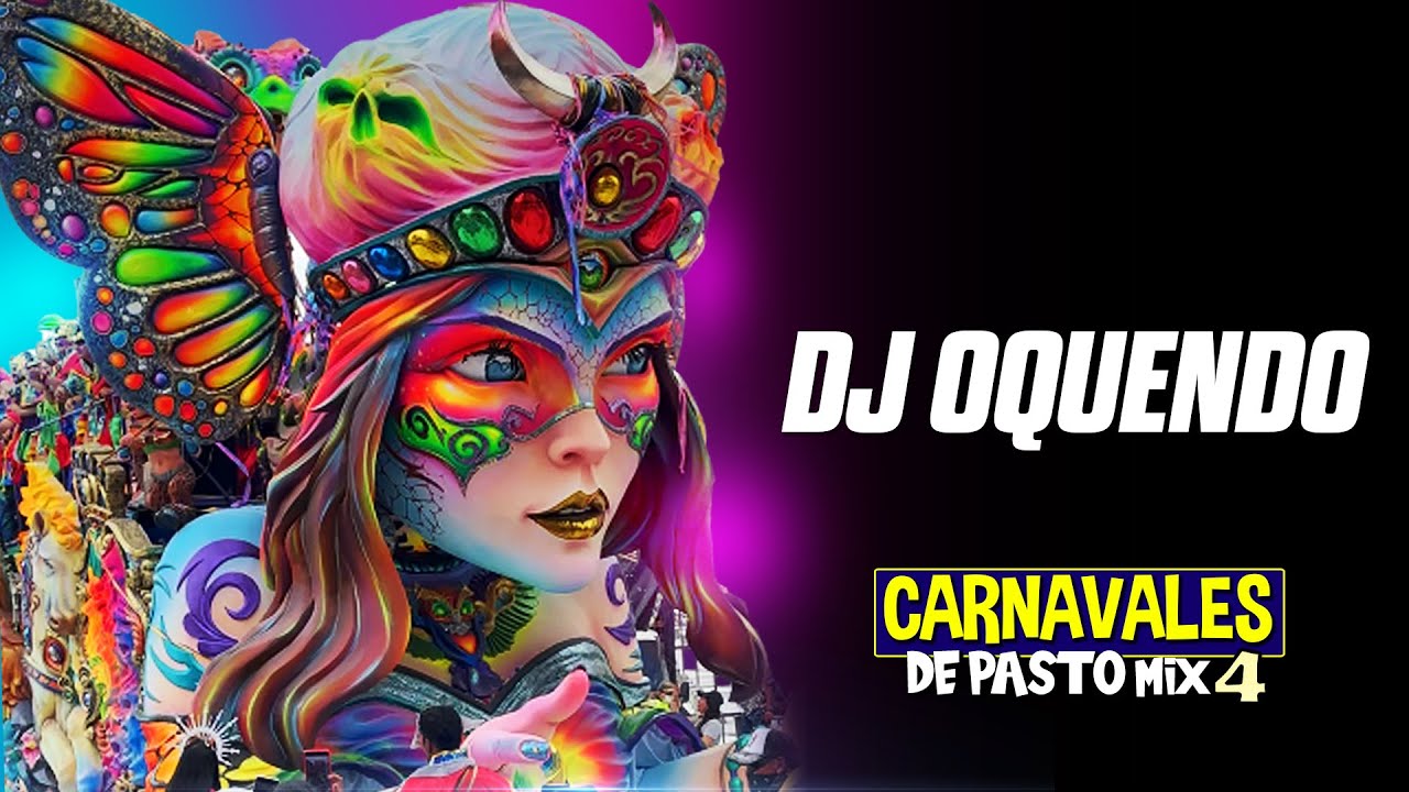 CARNAVALES DE PASTO NARIÑO MIX RUMBA PASTUSA 4 DJ OQUENDO