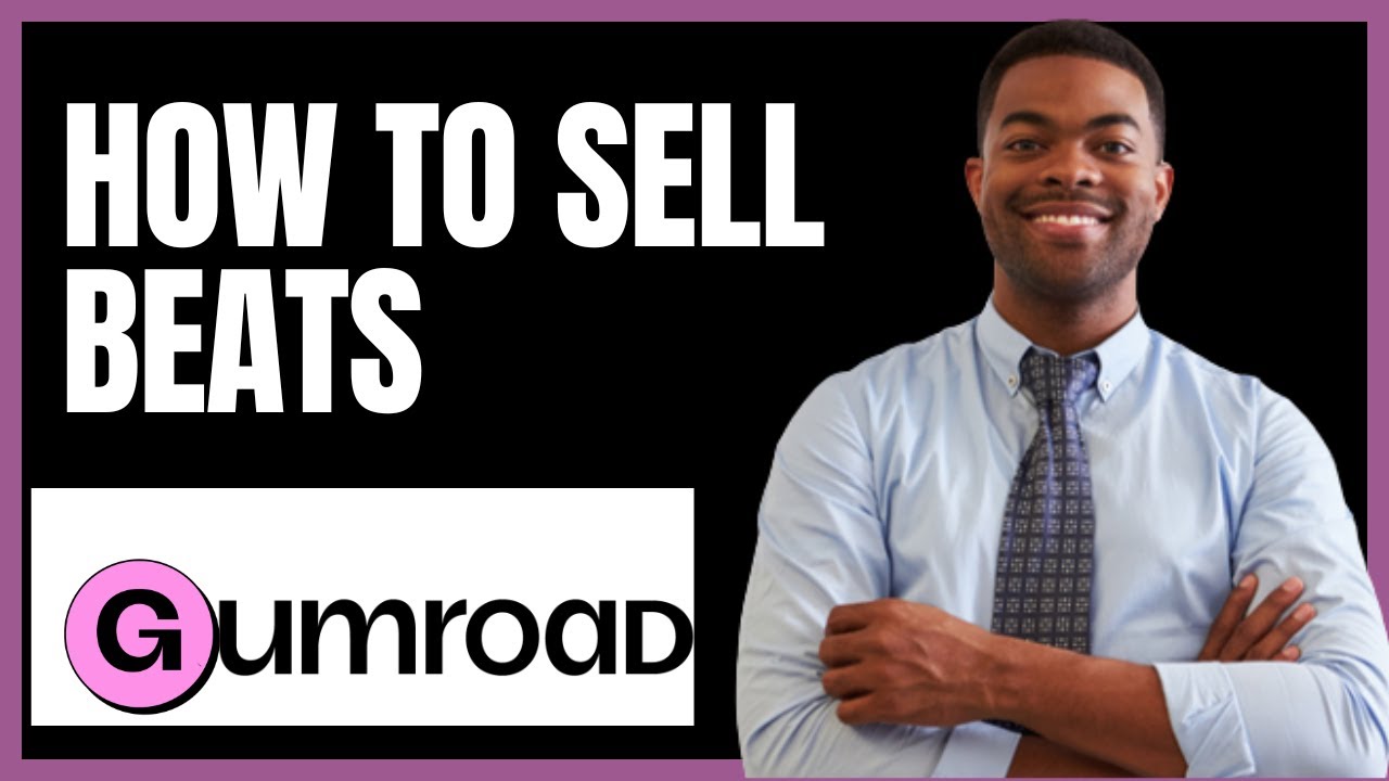 HOW TO SELL BEATS ON GUMROAD