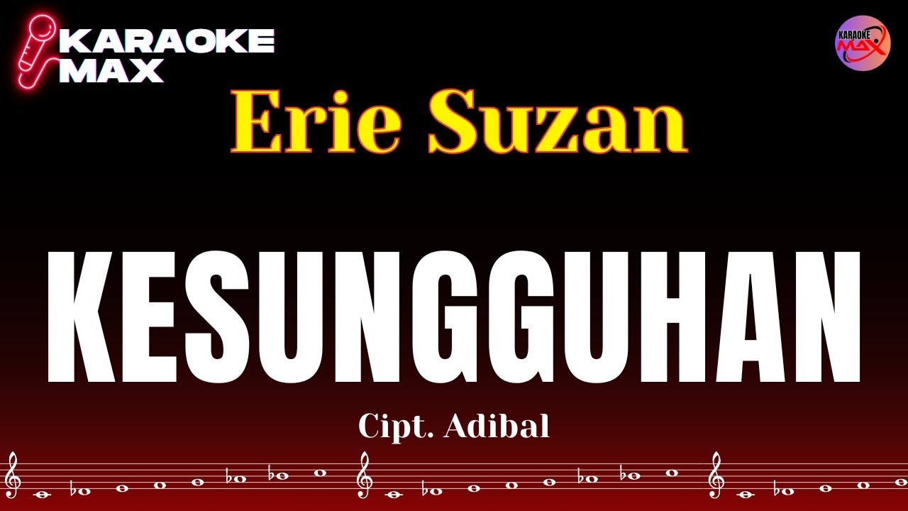 KARAOKE KESUNGGUHAN - ERIE SUZAN