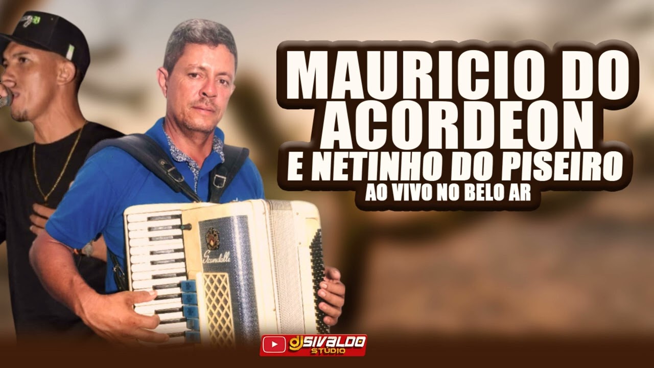 MAURICIO DO ACORDEON E NETINHO DO PISEIRO - No Melhor do Forró ( Ao Vivo no Belo Ar )