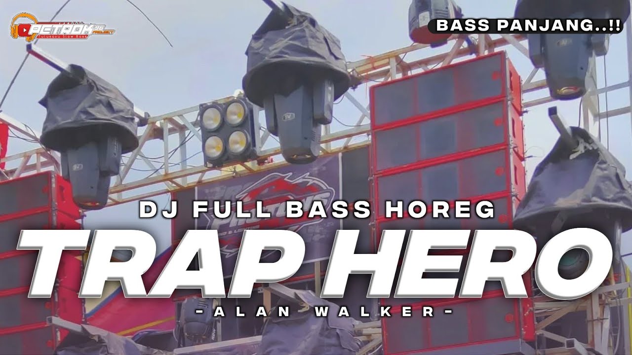 DJ TRAP HERO ALAN WALKER FULL BASS PANJANG TERBARU