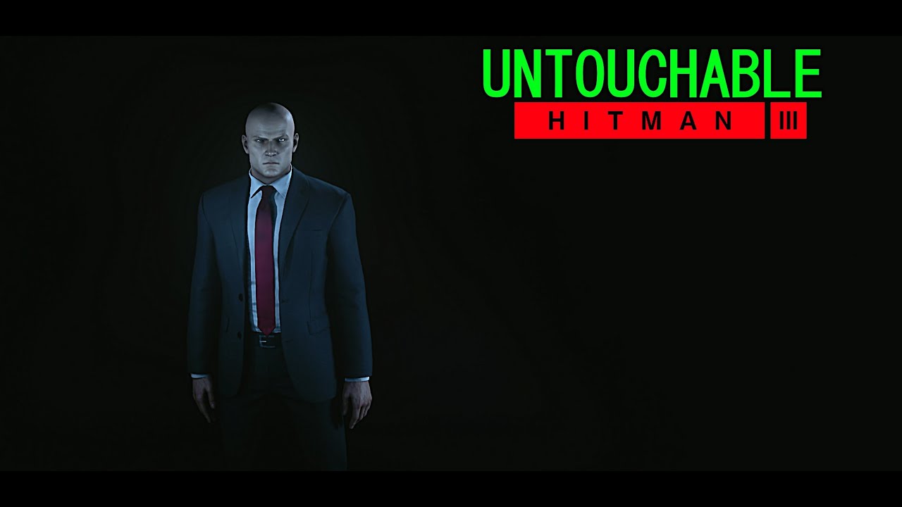 Untouchable - Part 1 | Hitman 3