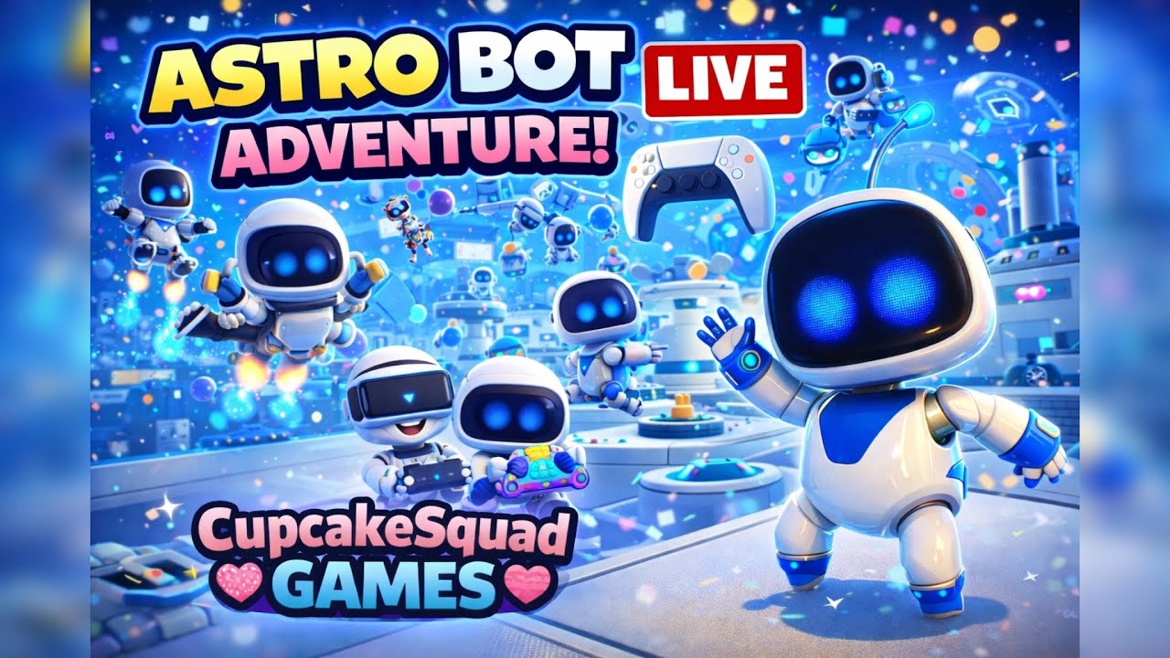 Cupcake Squad Plays AstroBot LIVE 