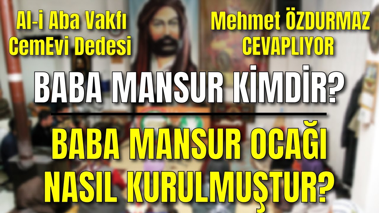 BABA MANSUR KİMDİR? BABA MANSUR OCAĞI NASIL KURULMUŞTUR?