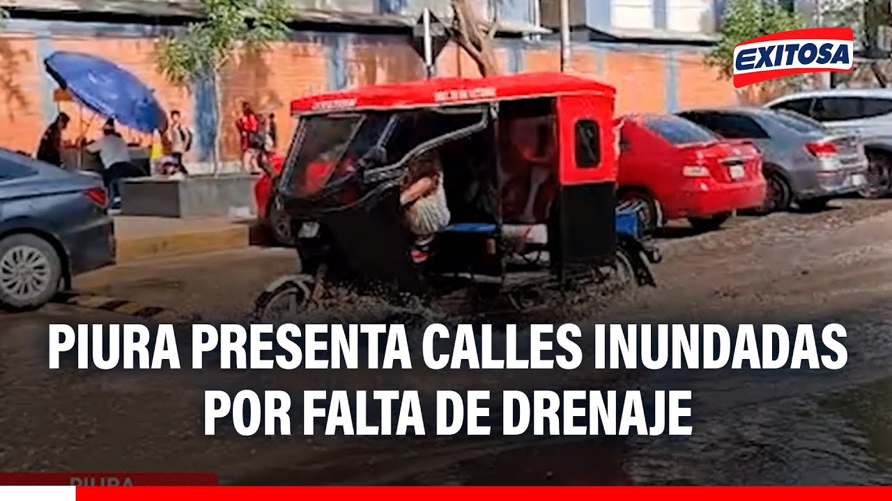 🔴🔵 Piura presenta calles inundadas pese a obras de prevención