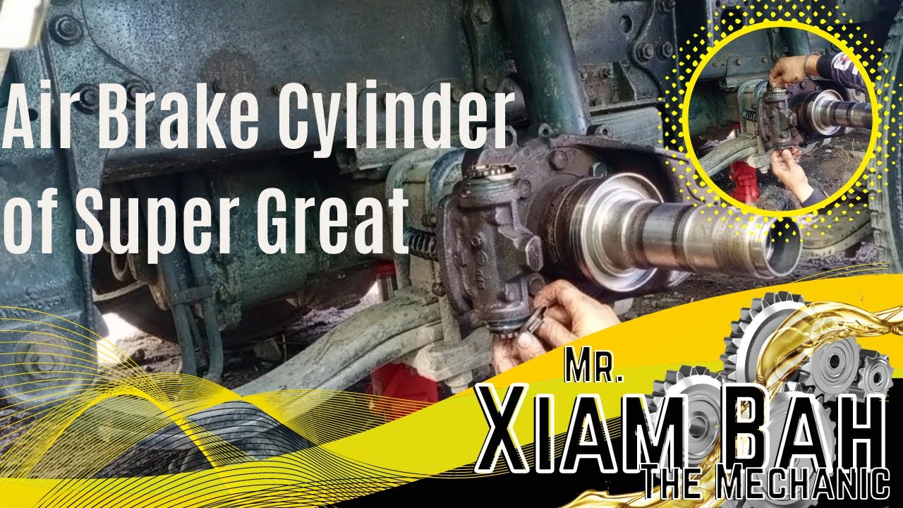 Part 3|| HOW TO REPLACE AIR BRAKE CYLINDER OF SUPER GREAT|XIAM BAH