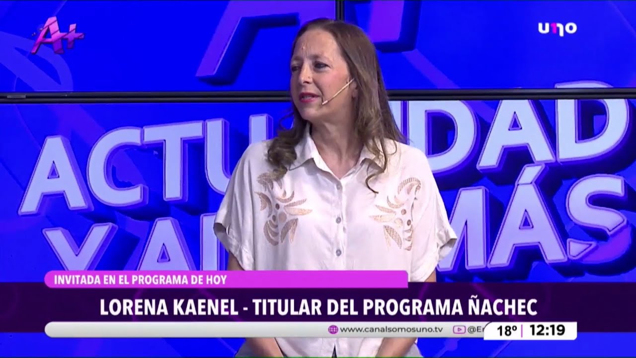 Actualidad y Algo Más – Con Lorena Kaenel (Programa Ñachec)