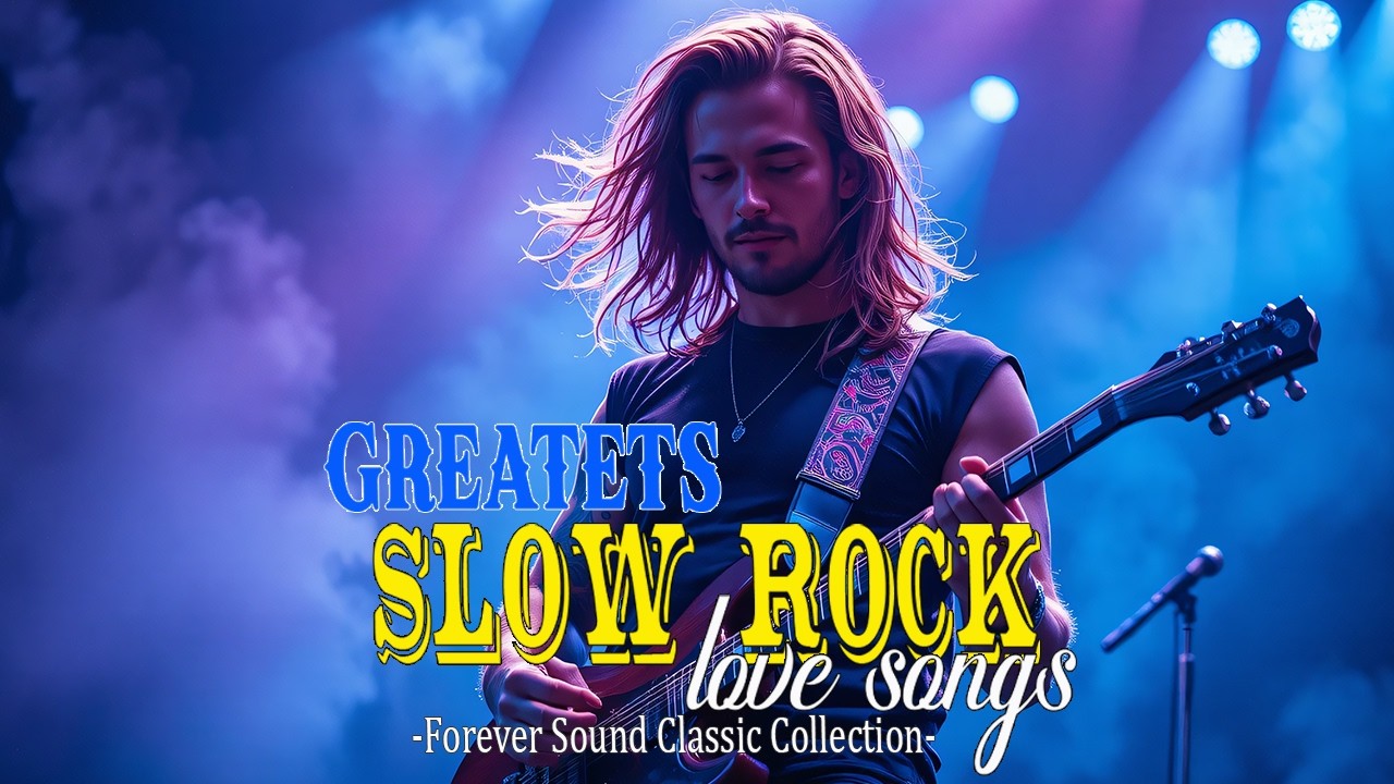 Best Slow Rock Ballads Ever – Emotional Classic Rock for the Soul