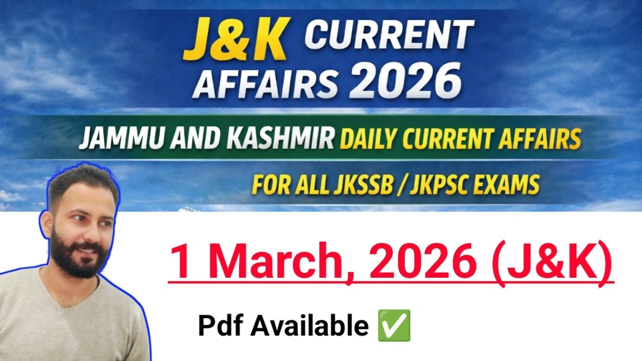J&K Current Affairs 2026 | 1 March 2026 | Daily Current Affairs | PDF Available | MCQ & Theory