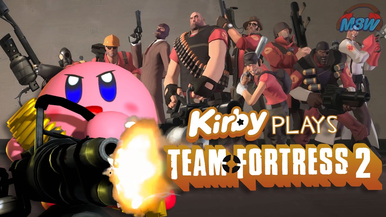 Kirby Plays: TEAM FORTRESS 2!!!