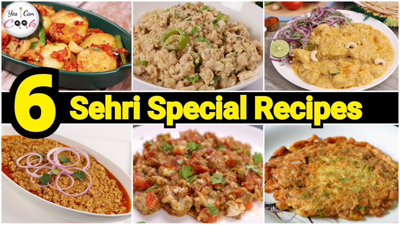 6 SEHRI RECIPES by (YES I CAN COOK)