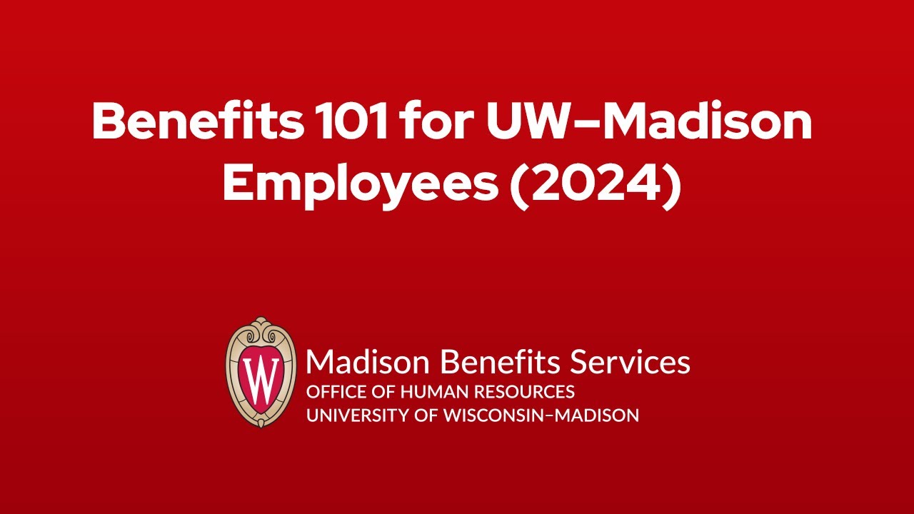 Benefits 101 for UW–Madison Employees (2024)