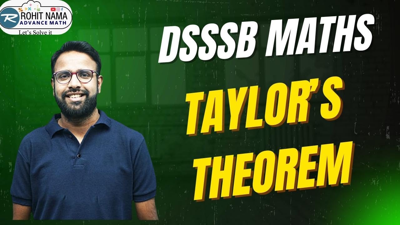 TAYLOR'S  THEOREM & EXAMPLE BY ROHIT NAMA SIR | #dsssb #rohitnama #rpsc #dsssbpgt
