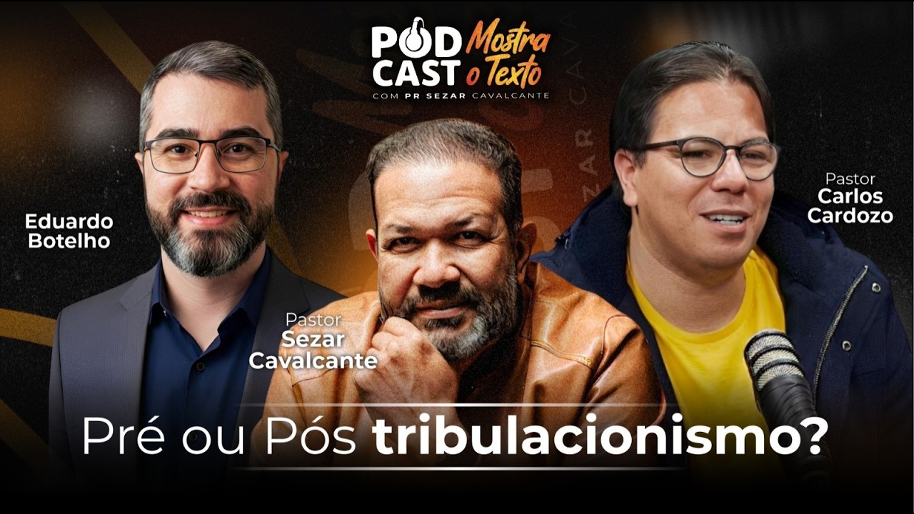 PRÉ OU PÓS TRIBULACIONISMO? PROF. EDUARDO BOTELHO, PR CARLOS CARDOZO E PR SEZAR - 17/03/26 (AO VIVO)