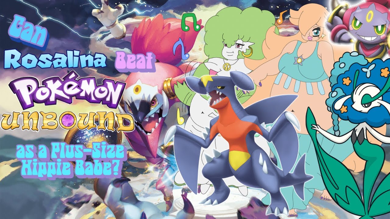 Can Rosalina beat Pokémon Unbound as a Plus-Size Hippie Girl? Part 1