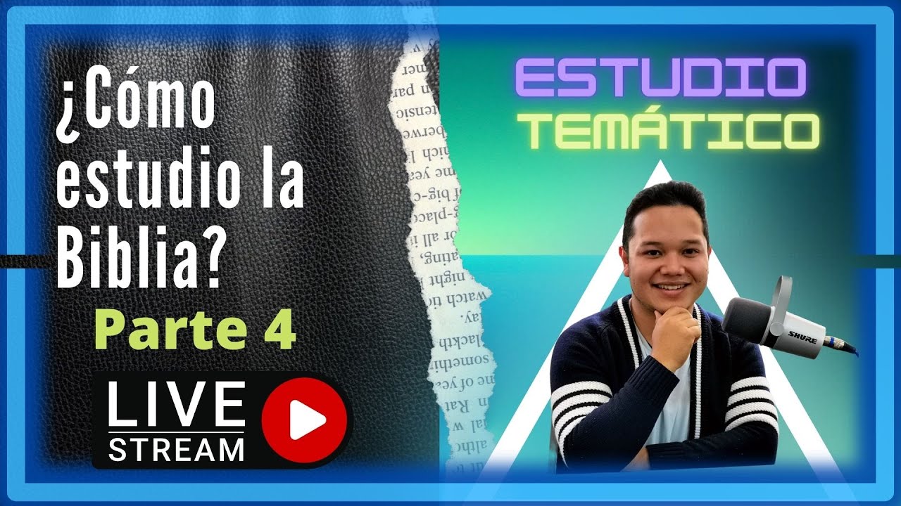 ¿Cómo estudio la Biblia?/ Método de estudio Temático (Parte 4)