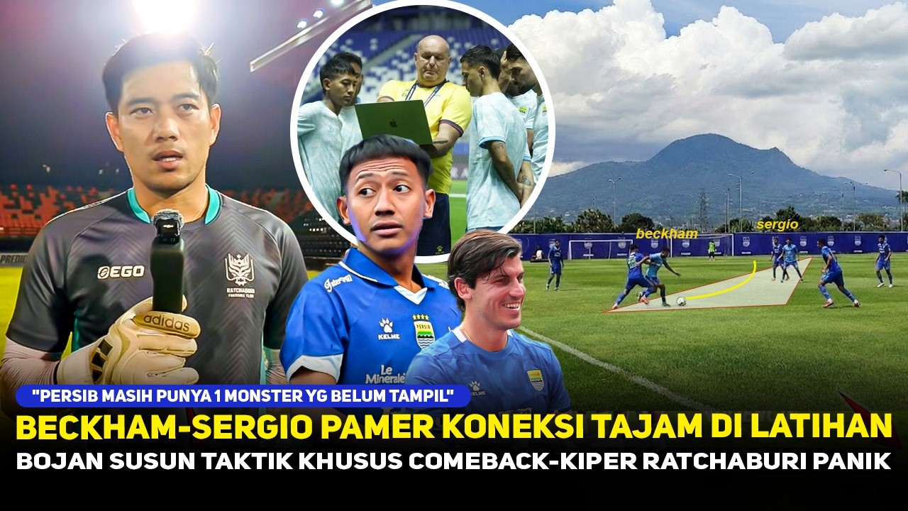 DUET BECKHAM SERGIO CURI PERHATIAN❗️BOJAN SUSUN TAKTIK TAK BIASA PERSIB LEG 2~RATCHABURI  PANIK