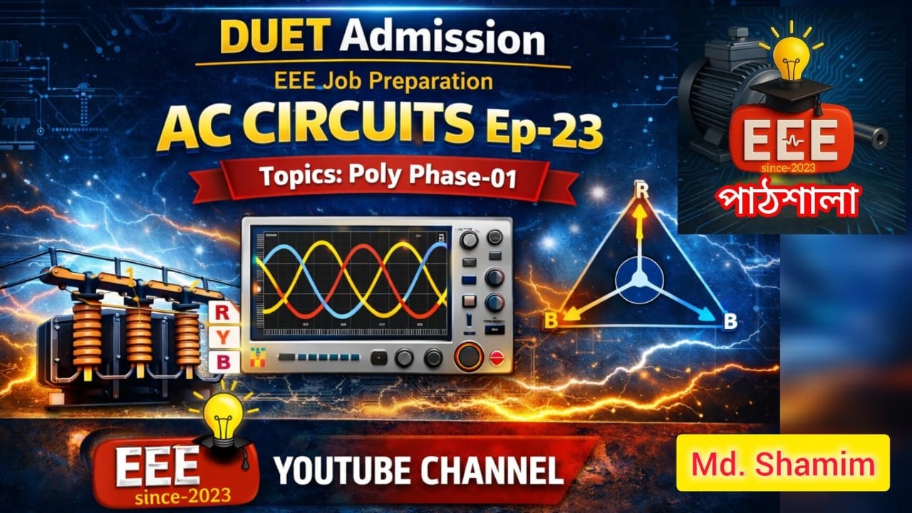 Ep-23. Poly Phase || AC Circuits || ঘ‌রে ব‌সে EEE job & DUET প্রস্তু‌তি || EEE