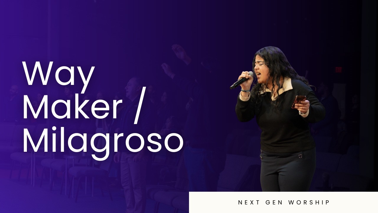 Way Maker / Milagroso - Next Gen Worship