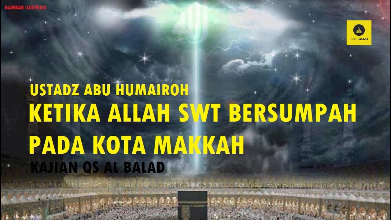 KETIKA ALLAH BERSUMPAH PADA KOTA MAKKAH - USTADZ ABU HUMAIROH