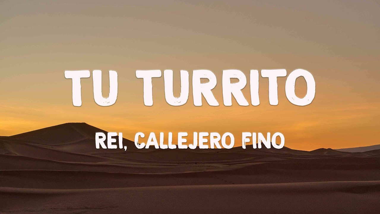 Tu Turrito - Rei, Callejero Fino [Lyrics Video] 🦀