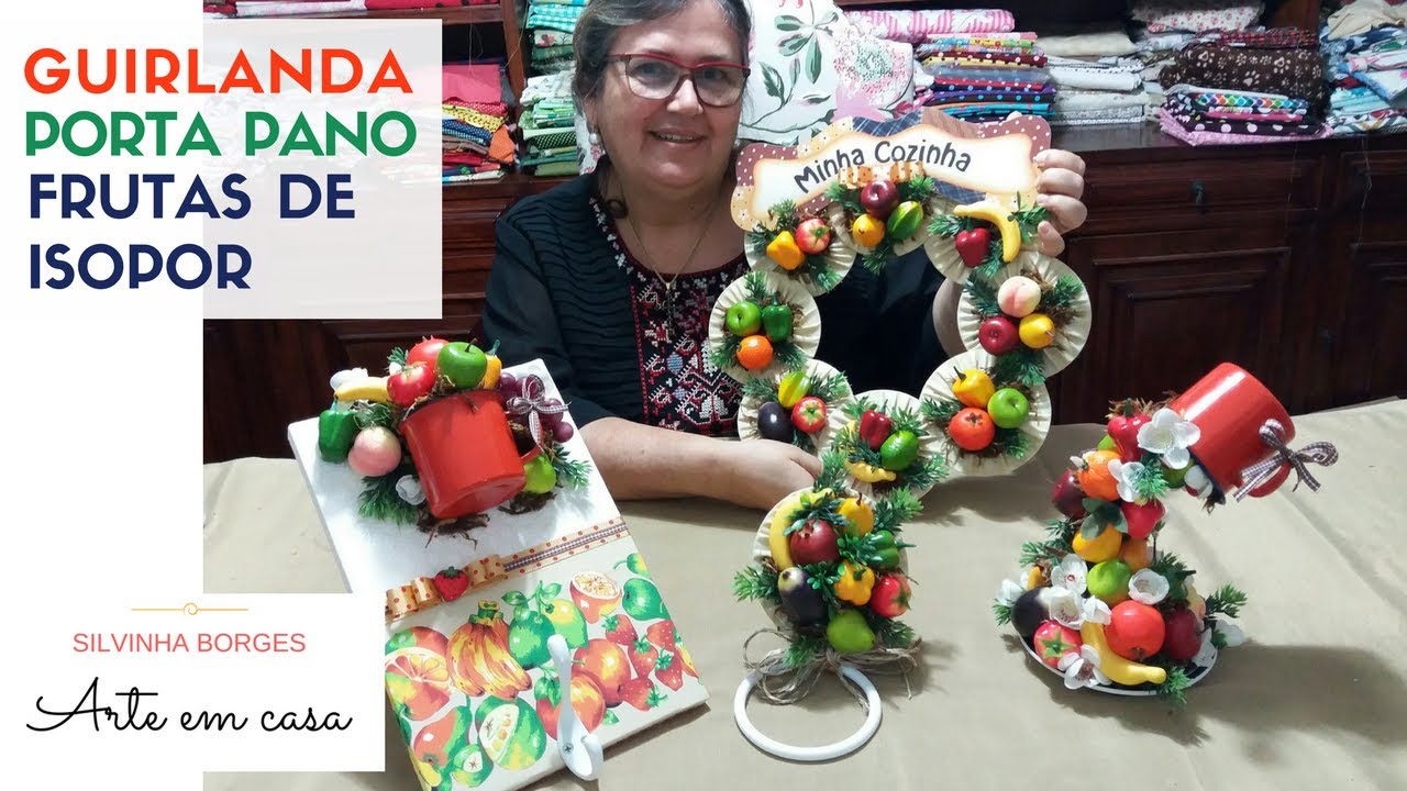 Como Fazer Guirlanda e Porta Pano de Prato com Frutas de Isopor