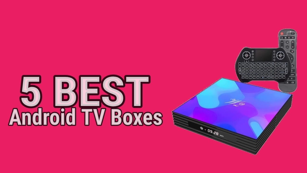 5 Best Android TV Boxes in 2023