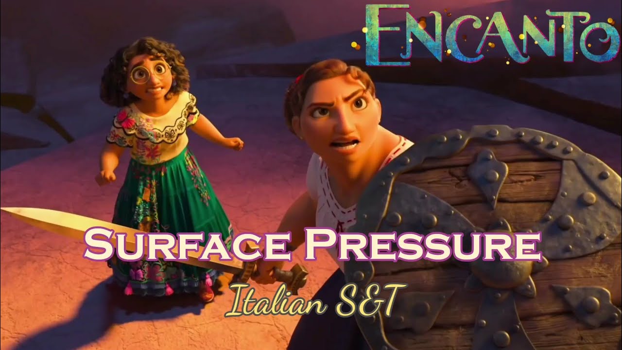 Encanto - La Pressione Sale (Surface Pressure) Italian S&T