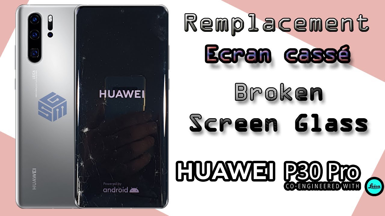 Huawei P30 Pro Comment Remplacer ECRAN CASSE / Reparation / Restoration Broken Screen