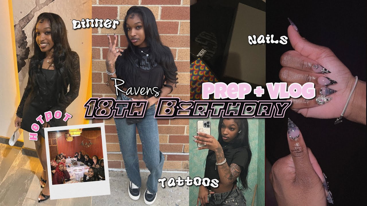 MY 18th BIRTHDAY VLOG! ★ | preparations , friends , dinner , tattoos , grwm! | PRETTYGURLRAYY💋🎂