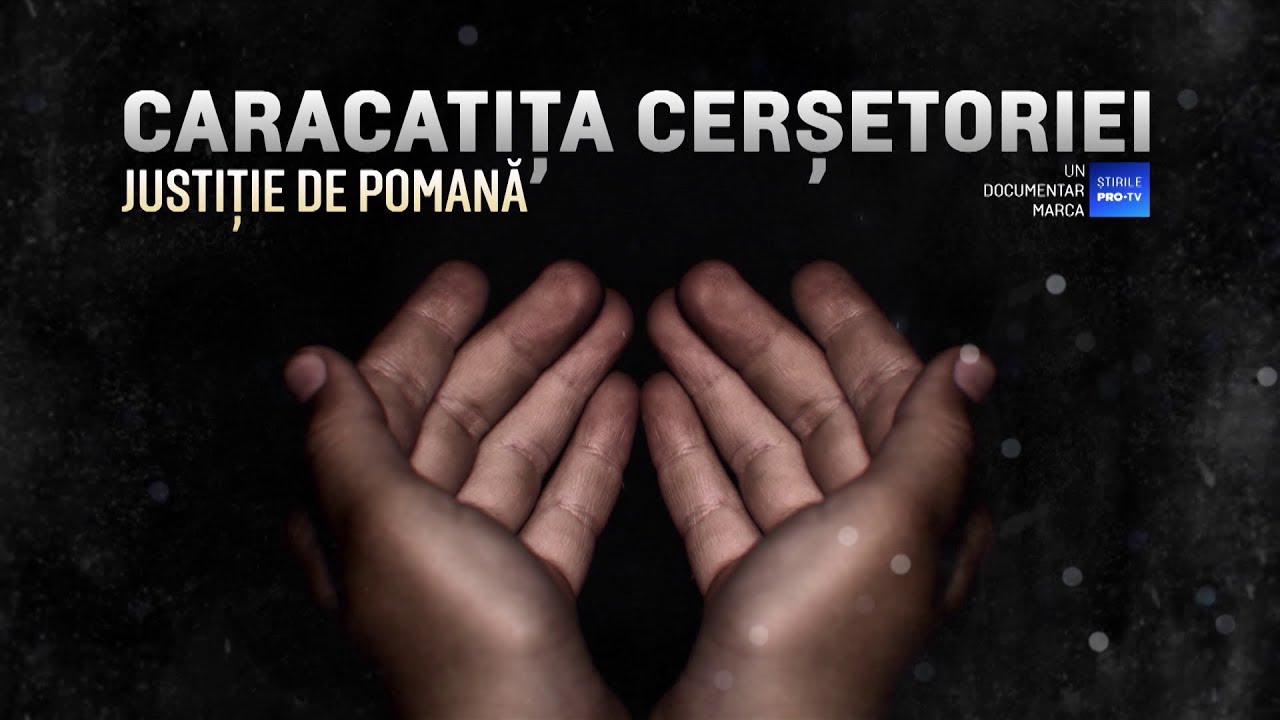 ROMÂNIA, TE IUBESC! - CARACATIȚA CERȘETORIEI: JUSTIȚIE DE POMANĂ