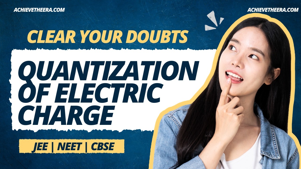 Quantization of charge| JEE | NEET | CBSE 12