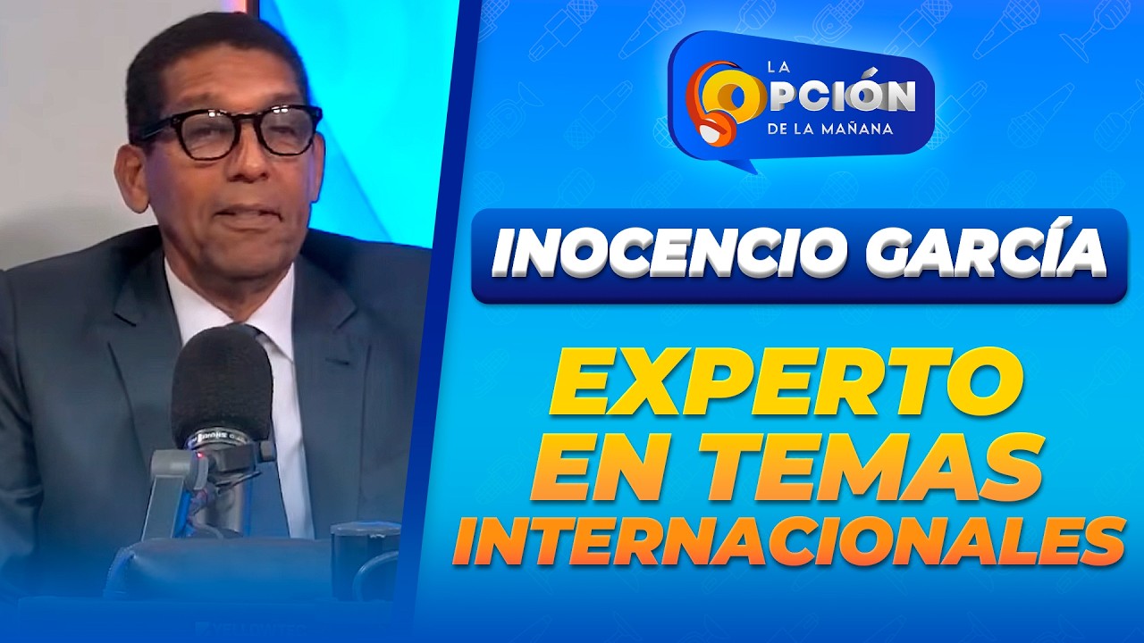 Entrevista a Inocencio García ,Experto en temas internacionales | La Opción Radio