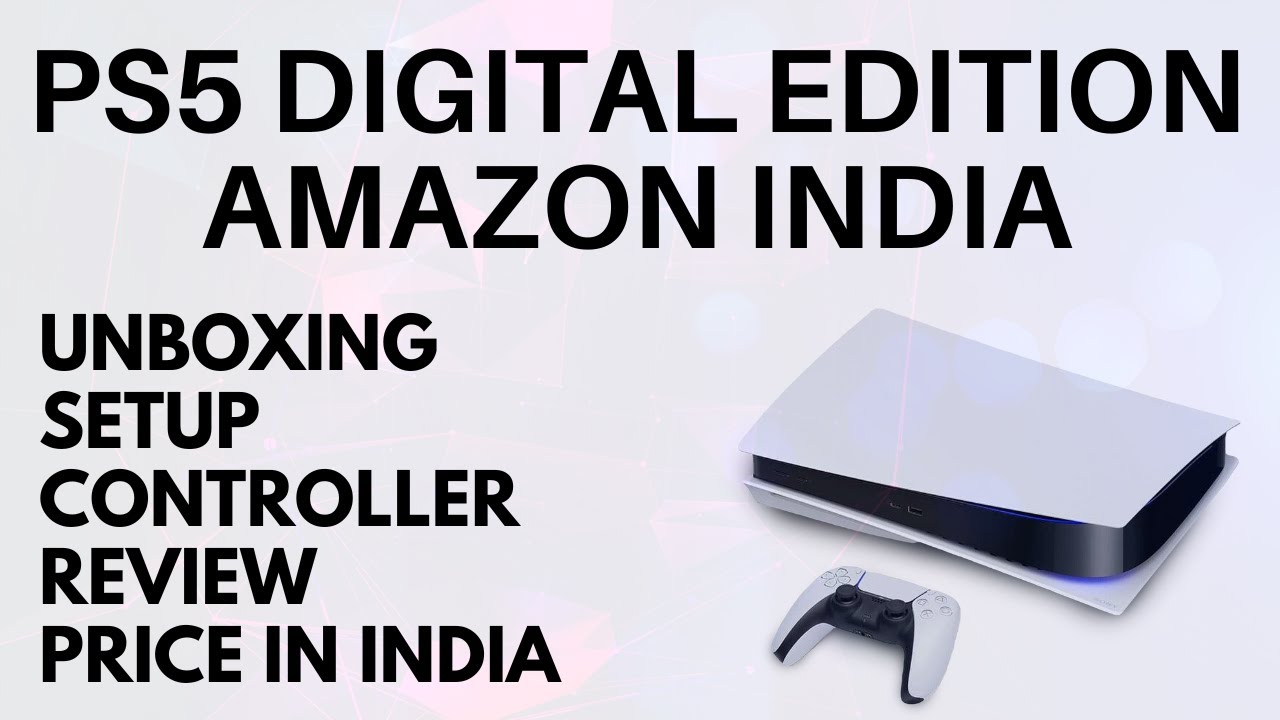 PS5 India Amazon | Play Station Digital Edition 5 Unboxing, Setup & Review in India