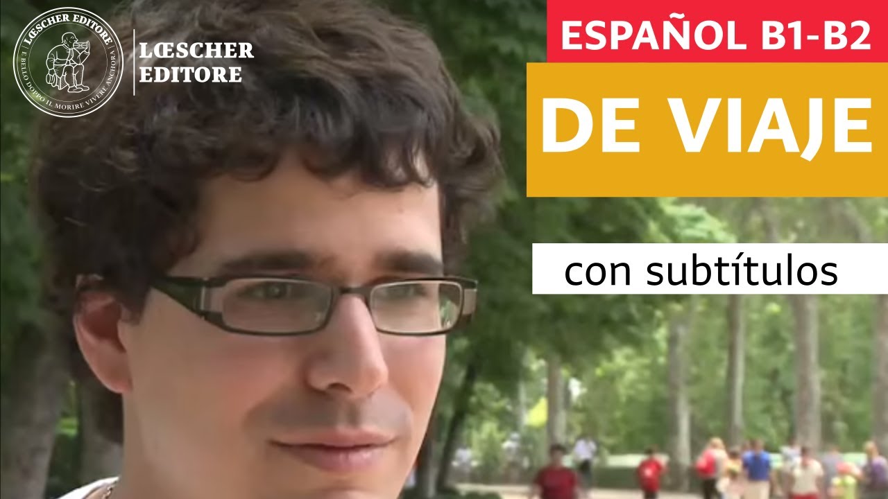 Español - De viaje (B1-B2 con subtítulos )