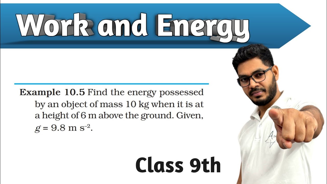 Example 10.5  Chapter 10 Work and Energy Class 9 || New NCERT || By Rajeev Kumar