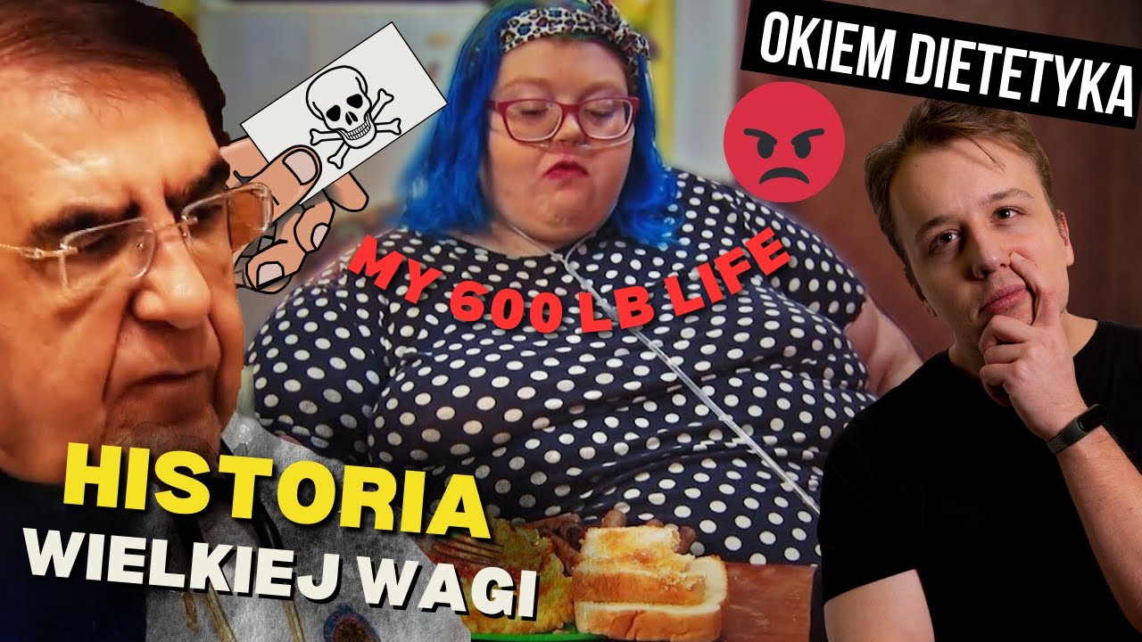 Dietetyk Analizuje Historie Wielkiej Wagi | My 600lbs life