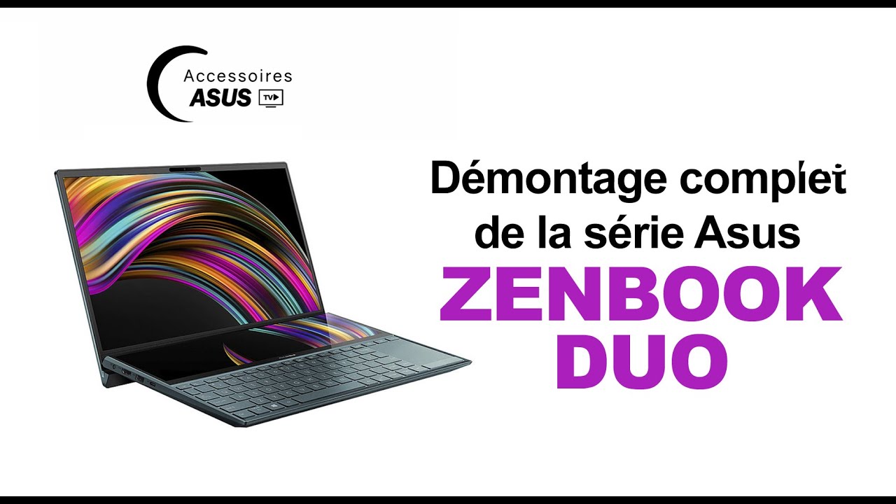 Série Asus Zenbook Duo : Démontage complet