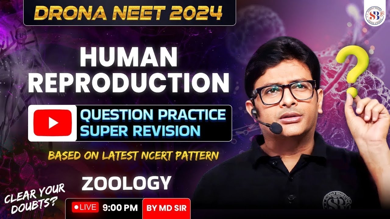 HUMAN REPRODUCTION PRACTICE SESSION QUESTION   NEET 2024   BASED ON LATEST NCERT PATTERN   BY MD SIR