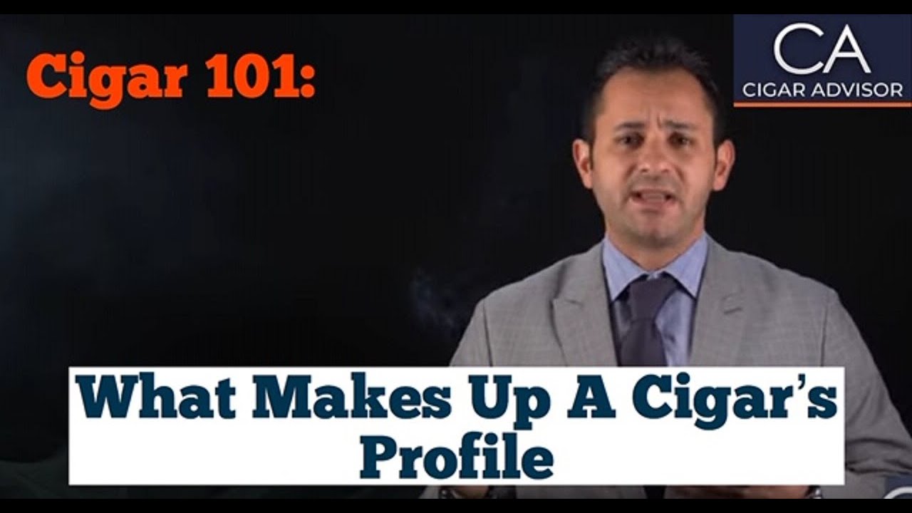 What Makes Up a Cigar Taste Profile - Cigar 101