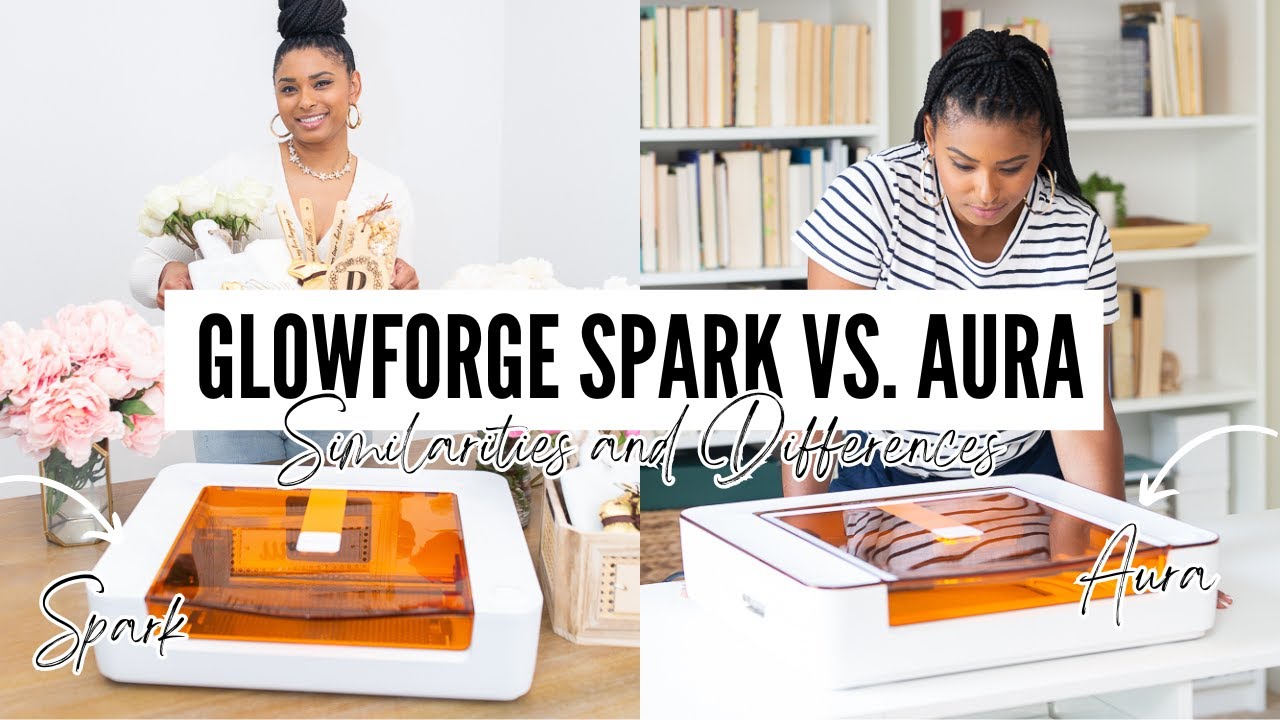 GLOWFORGE SPARK VS. GLOWFORGE AURA!