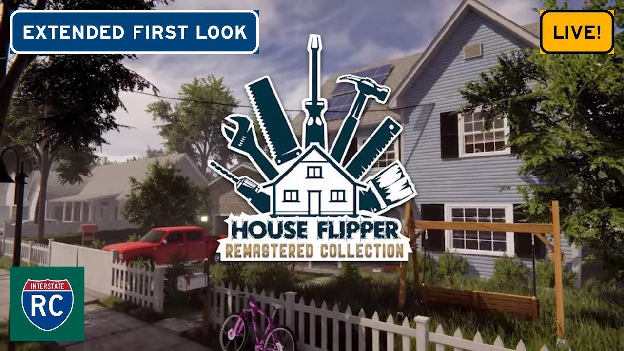 House Flipper Remastered Collection EXTENDED First Look Live! - It's New Release Day!  Episode 1