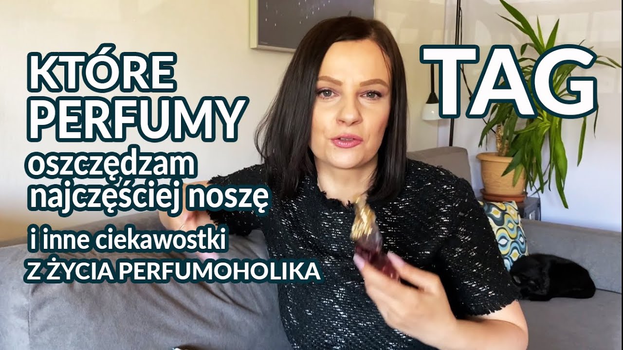 Które perfumy najczęściej noszę, a których nie lubię... czyli perfumowy tag😉