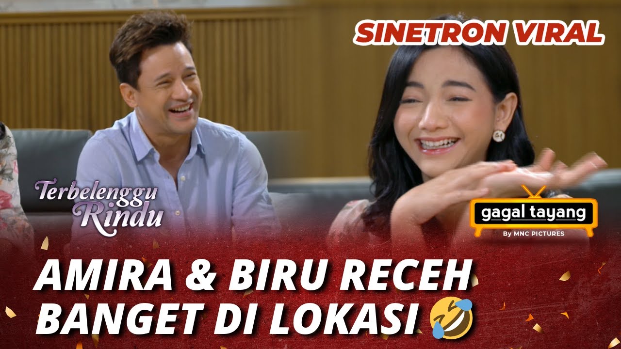TERBELENGGU RINDU: NGAKAK! AMIRA & BIRU RECEH BANGET DI LOKASI - GAGAL TAYANG (Glenca C, Lucky P)