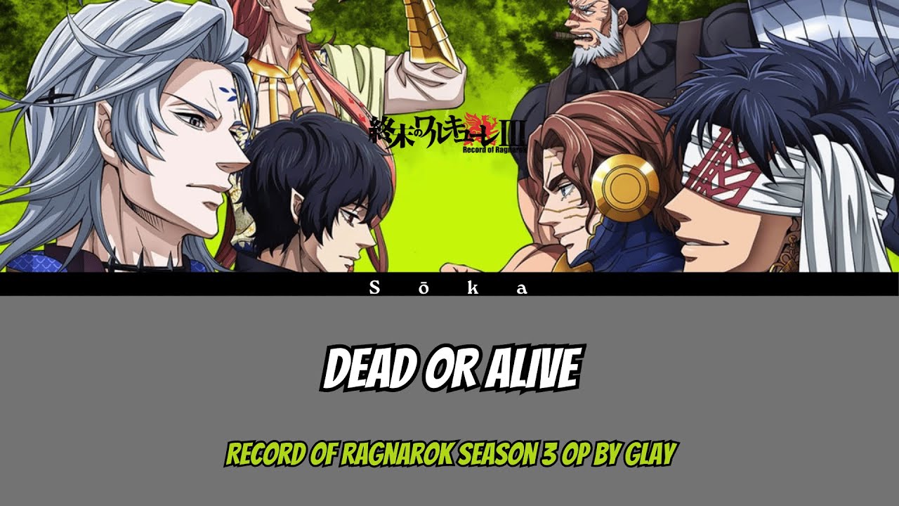 Record Of Ragnarock Season 3  - Opening Full『 DEAD OR ALIVE 』by Glay (Lyrics)