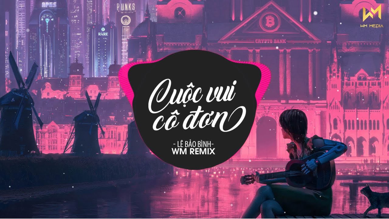 Cuộc Vui C&ocirc; Đơn (Wm Remix) - L&ecirc; Bảo B&igrave;nh | Em Ơi M&igrave;nh Chia Tay L&acirc;u Rồi...