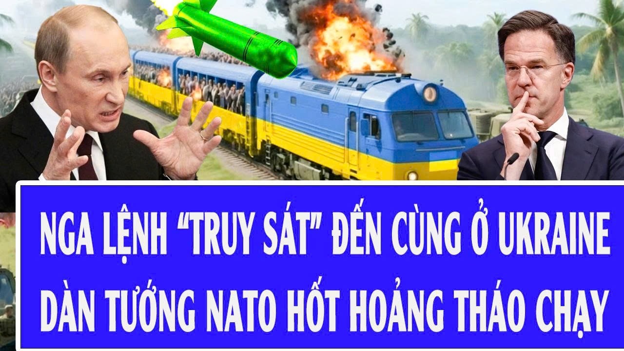 Quốc tế hôm nay 11/2: Nga lệnh “truy sát” đến cùng ở Ukraine, dàn tướng NATO hốt hoảng tháo chạy