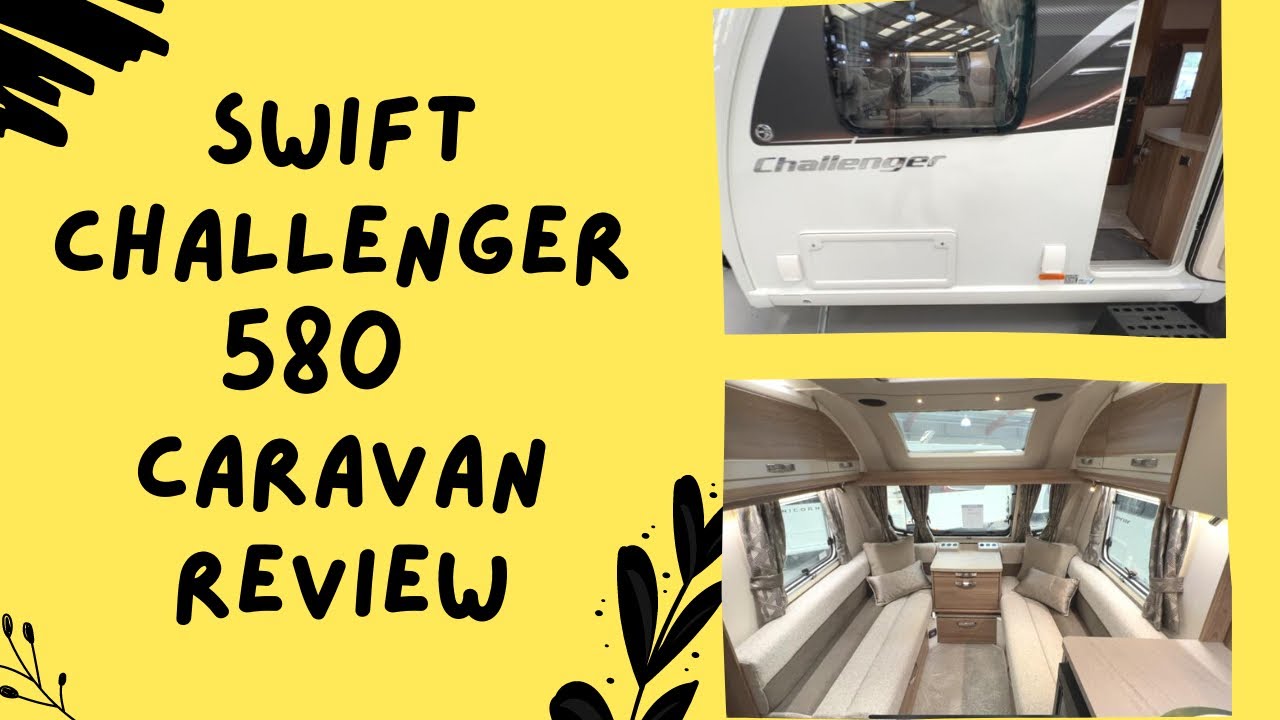 Swift Caravan Reviews - An Intensive Review Into The 2022 Swift Challenger 580