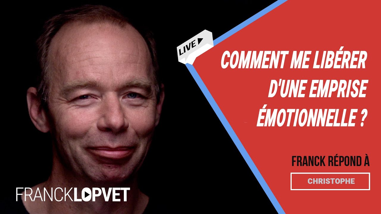 Comment me libérer d'une emprise émotionnelle ? | Ligne Directe 1 P2 Franck Lopvet