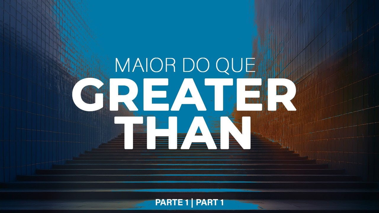 BCBN Livestream | Ao Vivo // Greater Than - Part 1 | Maior Do Que - Parte 1